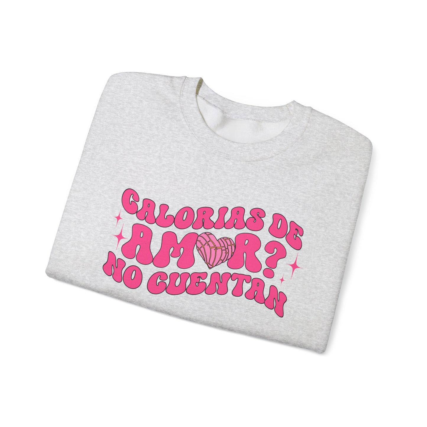 Pan Dulce and Sweets Calorias de Amor Sweatshirt