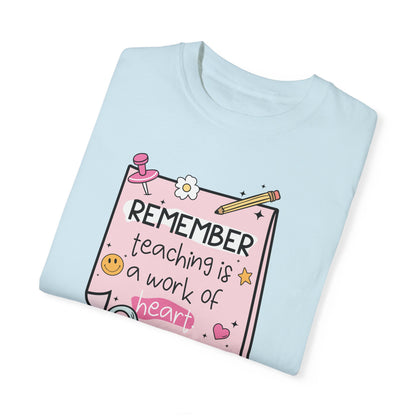 Teaching Is A Work Of Heart Teacher T-shirt
