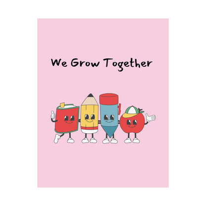Inspirational Classroom Wall Art - We Grow Together Matte Vertical Posters