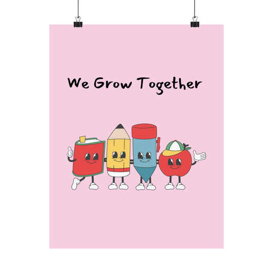 Inspirational Classroom Wall Art - We Grow Together Matte Vertical Posters