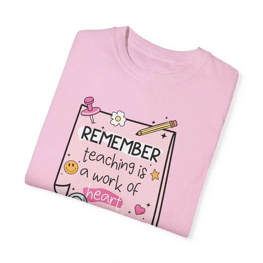 Teaching Is A Work Of Heart Teacher T-shirt