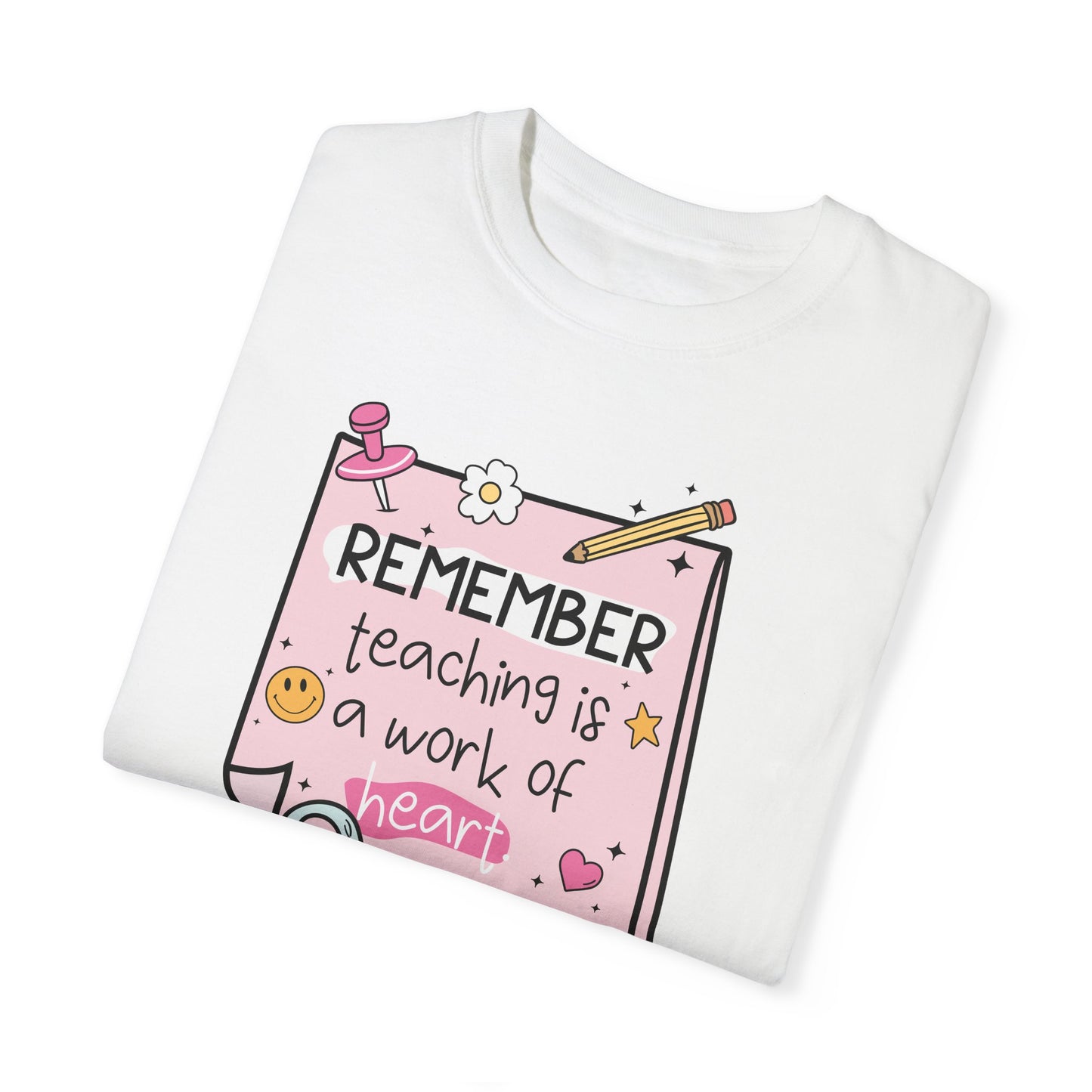 Teaching Is A Work Of Heart Teacher T-shirt