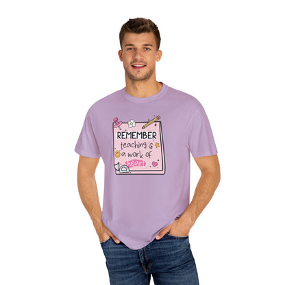 Teaching Is A Work Of Heart Teacher T-shirt