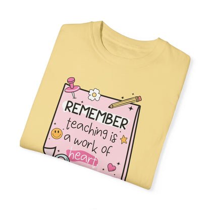 Teaching Is A Work Of Heart Teacher T-shirt