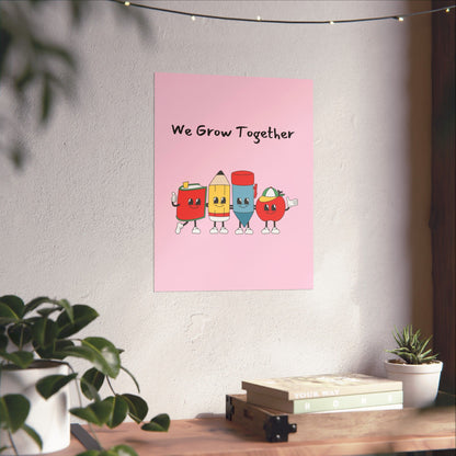 Inspirational Classroom Wall Art - We Grow Together Matte Vertical Posters