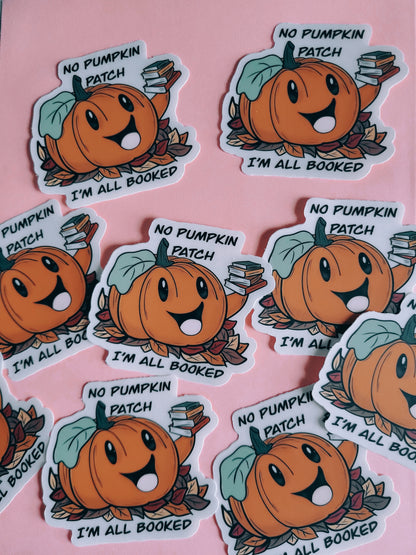 No Pumpkin Patch I'm All Booked Sticker