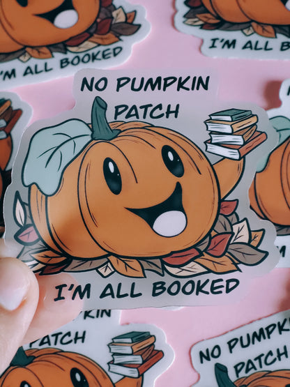 No Pumpkin Patch I'm All Booked Sticker