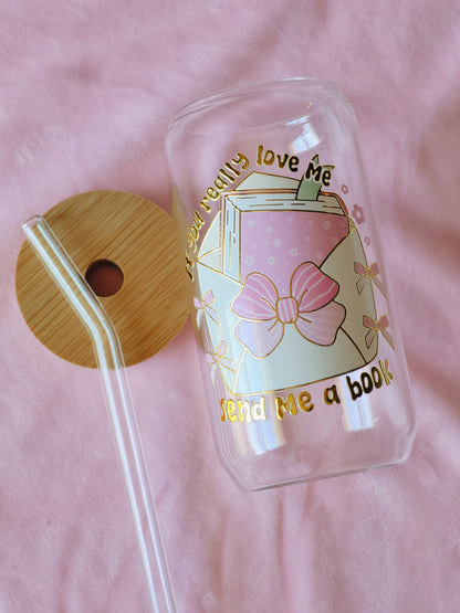 If You Really Love Me Send Me A Book Glass Cup With Bamboo Lid and Glass Straw