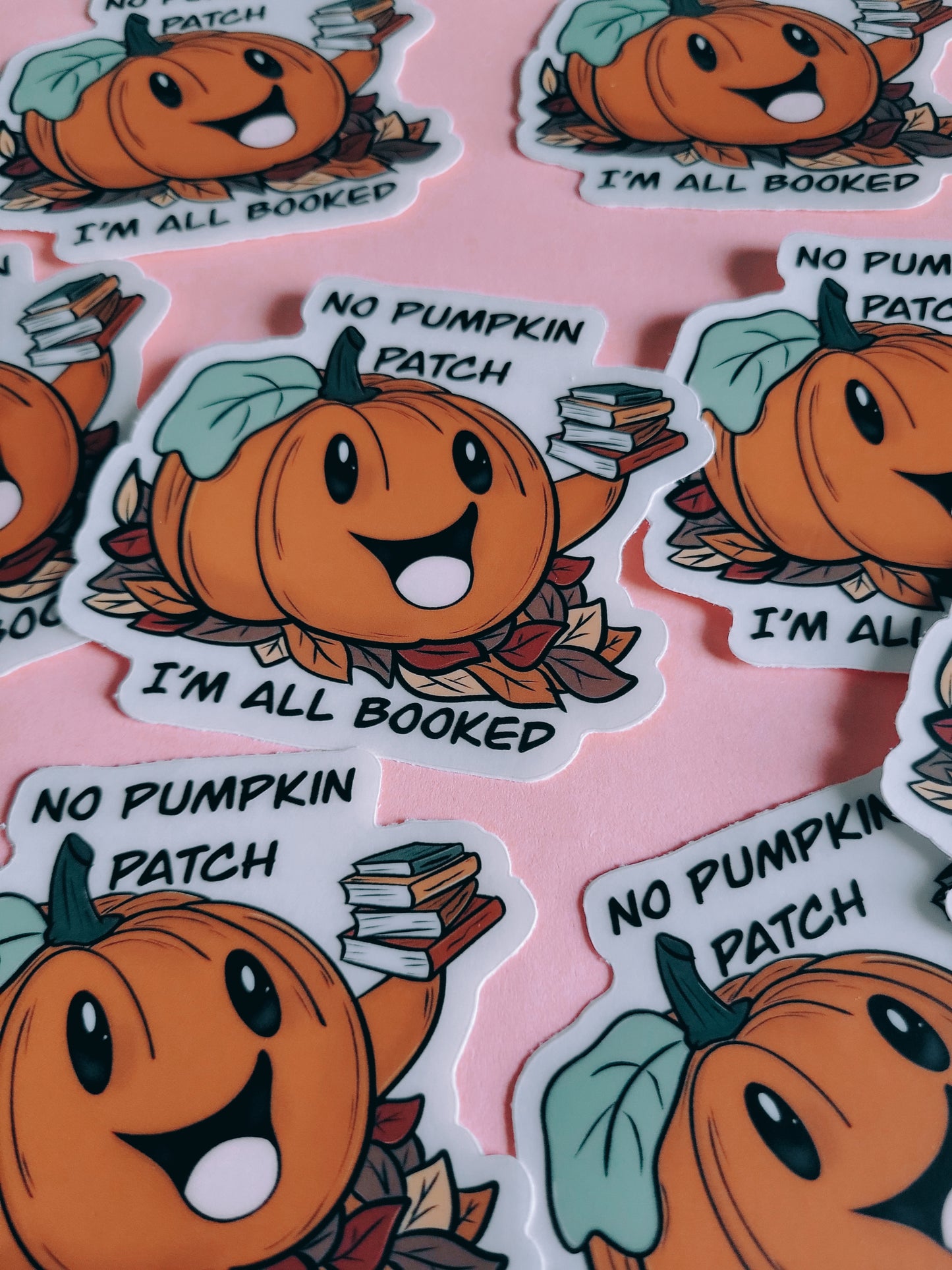 No Pumpkin Patch I'm All Booked Sticker
